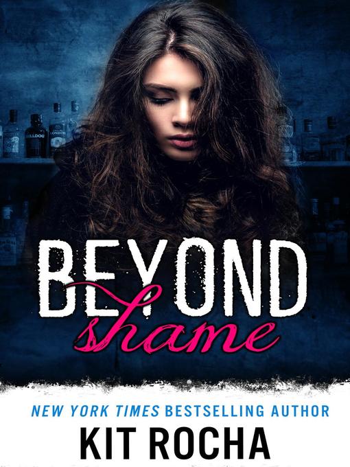 Title details for Beyond Shame by Kit Rocha - Available